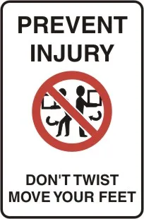 G 707 — GENERAL - PREVENT INJURY DON'T TWIST MOVE YOUR FEET